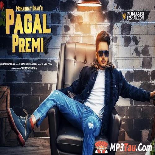 Pagal-Premi Mohabbat Brar mp3 song lyrics